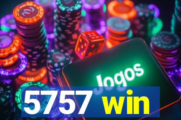 5757 win